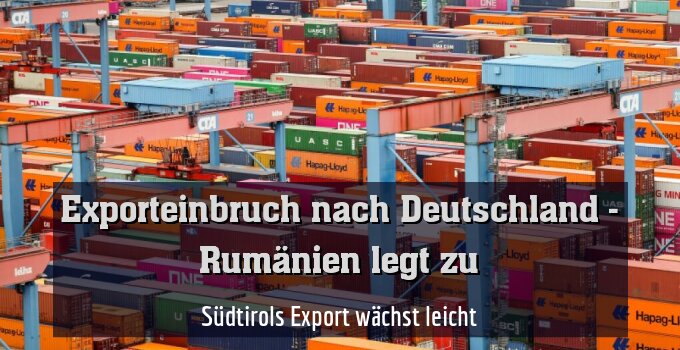 Südtirols Export wächst leicht