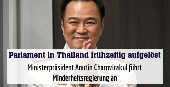 Ministerpräsident Anutin Charnvirakul führt Minderheitsregierung an