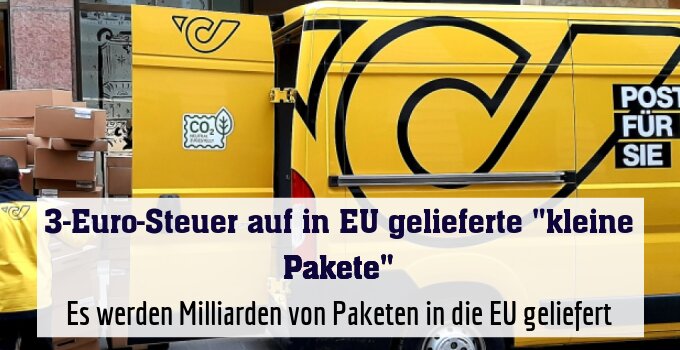 Es werden Milliarden von Paketen in die EU geliefert