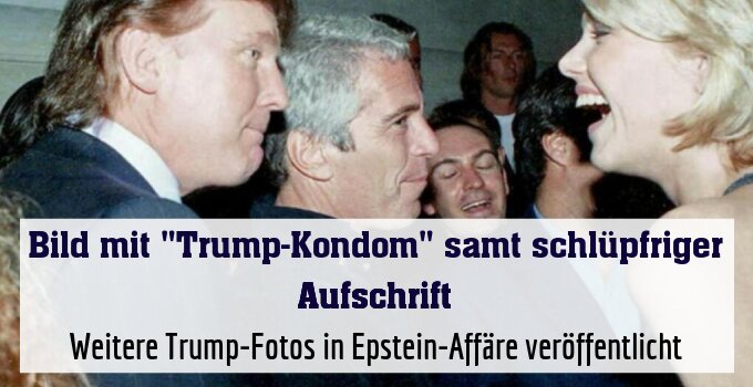 Weitere Trump-Fotos in Epstein-Affäre veröffentlicht