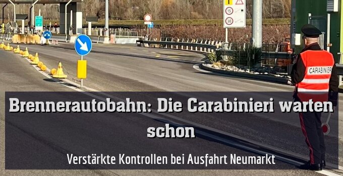 Verstärkte Kontrollen bei Ausfahrt Neumarkt