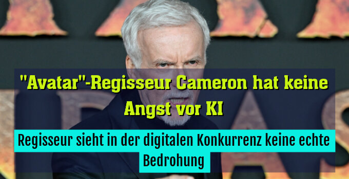 Regisseur sieht in der digitalen Konkurrenz keine echte Bedrohung