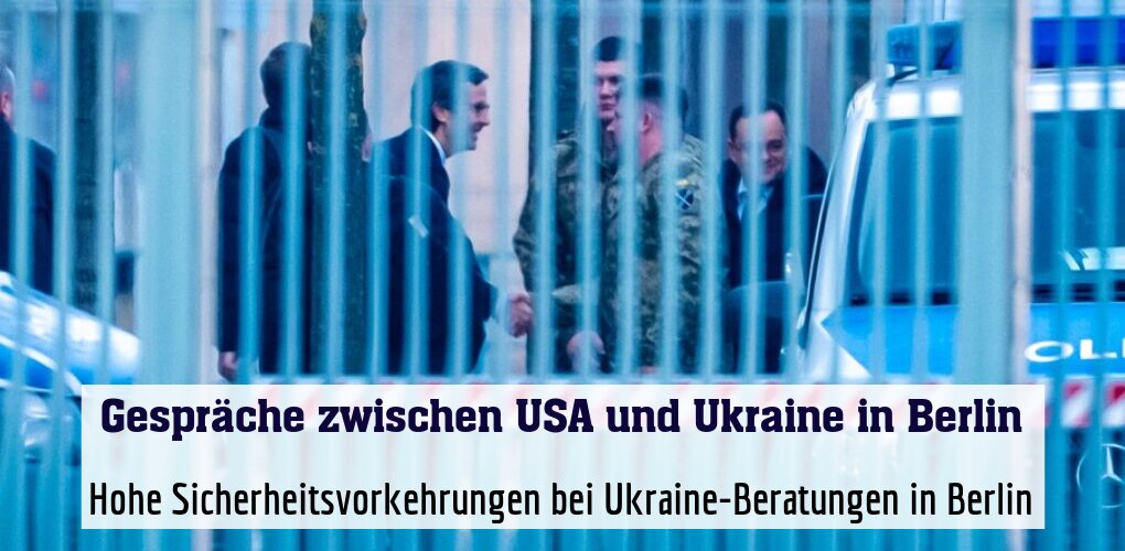 Hohe Sicherheitsvorkehrungen bei Ukraine-Beratungen in Berlin