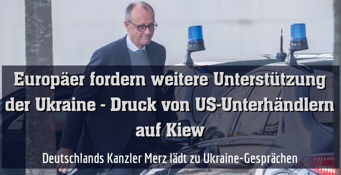 Deutschlands Kanzler Merz lädt zu Ukraine-Gesprächen