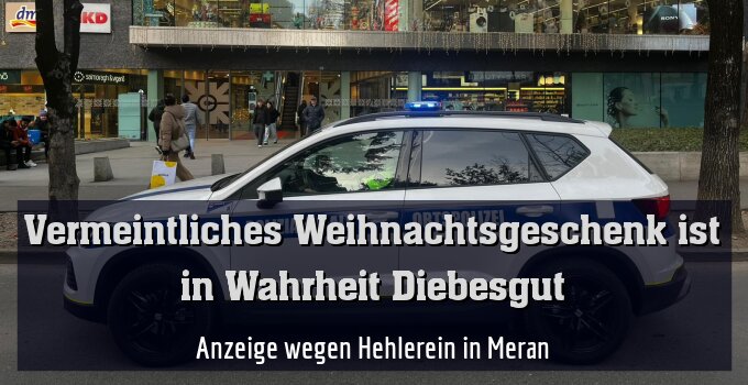 Anzeige wegen Hehlerein in Meran