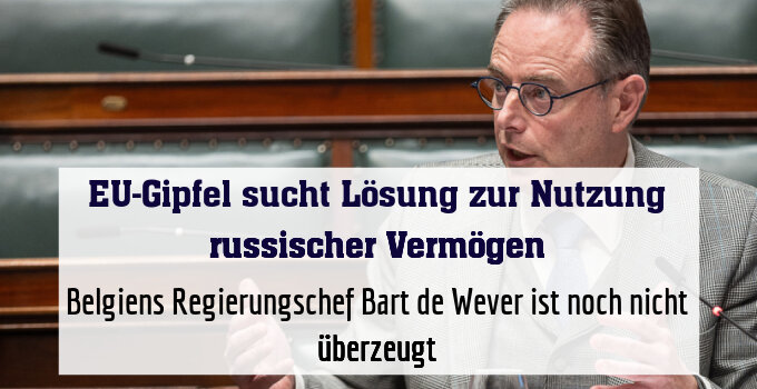 Belgiens Regierungschef Bart de Wever ist noch nicht überzeugt