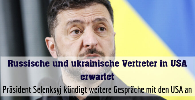 Präsident Selenksyj kündigt weitere Gespräche mit den USA an
