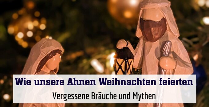 Vergessene Bräuche und Mythen