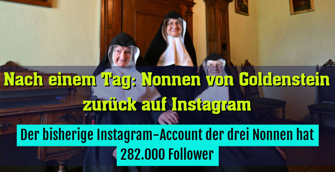 Der bisherige Instagram-Account der drei Nonnen hat 282.000 Follower