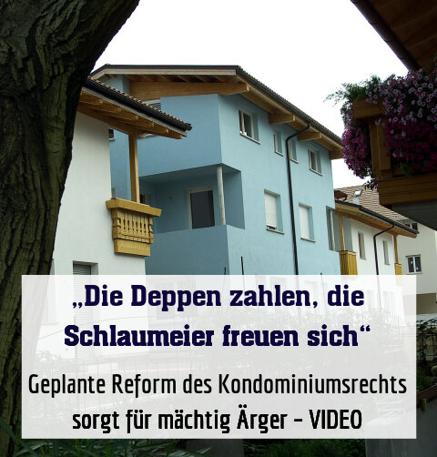 Geplante Reform des Kondominiumsrechts sorgt für mächtig Ärger – VIDEO