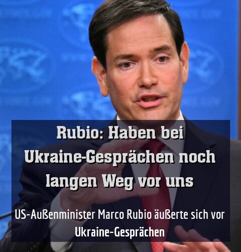 US-Außenminister Marco Rubio äußerte sich vor Ukraine-Gesprächen