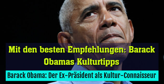 Barack Obama: Der Ex-Präsident als Kultur-Connaisseur