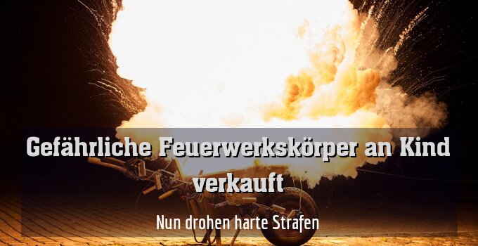 Nun drohen harte Strafen