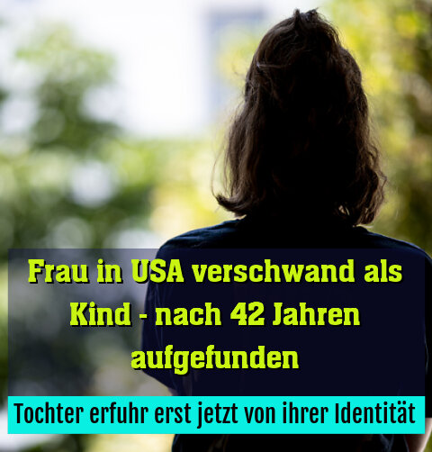 Tochter erfuhr erst jetzt von ihrer Identität
