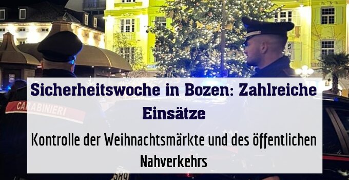 Kontrolle der Weihnachtsmärkte und des öffentlichen Nahverkehrs