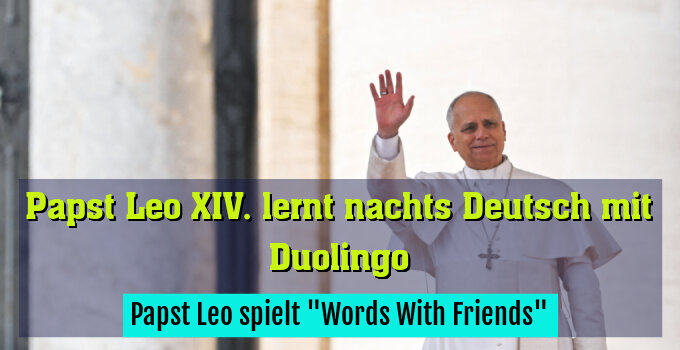 Papst Leo spielt "Words With Friends"