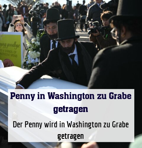 Der Penny wird in Washington zu Grabe getragen