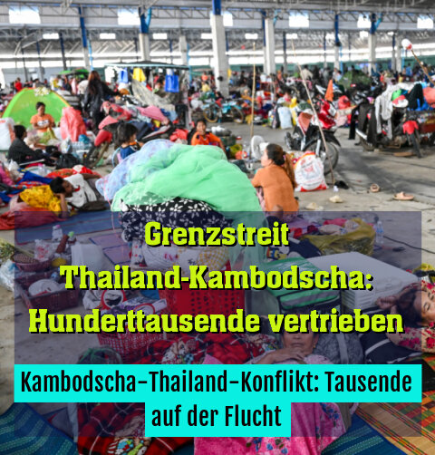 Kambodscha-Thailand-Konflikt: Tausende auf der Flucht