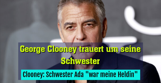 Clooney: Schwester Ada "war meine Heldin"
