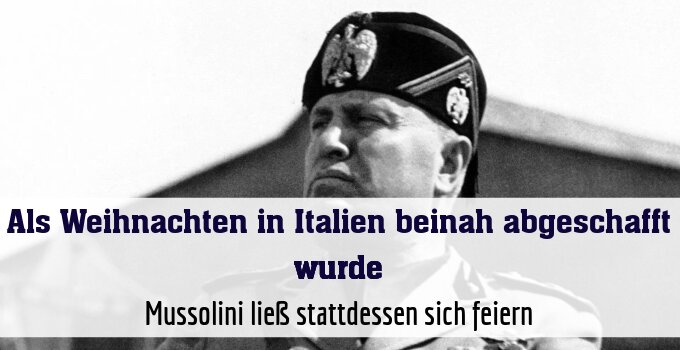 Mussolini ließ stattdessen sich feiern