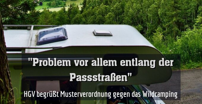 HGV begrüßt Musterverordnung gegen das Wildcamping