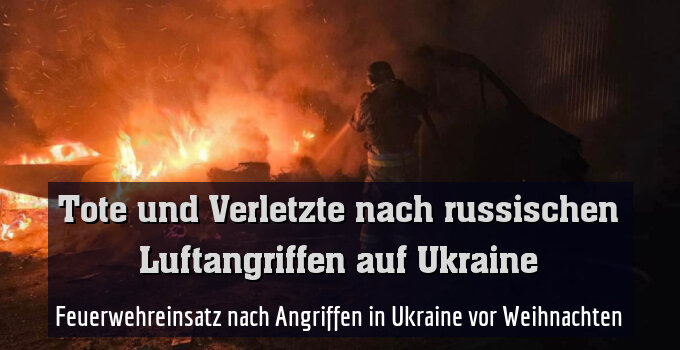 Feuerwehreinsatz nach Angriffen in Ukraine vor Weihnachten