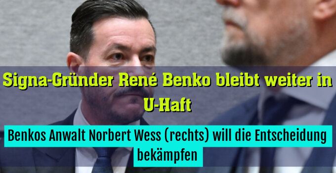 Benkos Anwalt Norbert Wess (rechts) will die Entscheidung bekämpfen