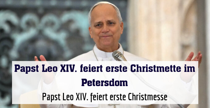 Papst Leo XIV. feiert erste Christmesse