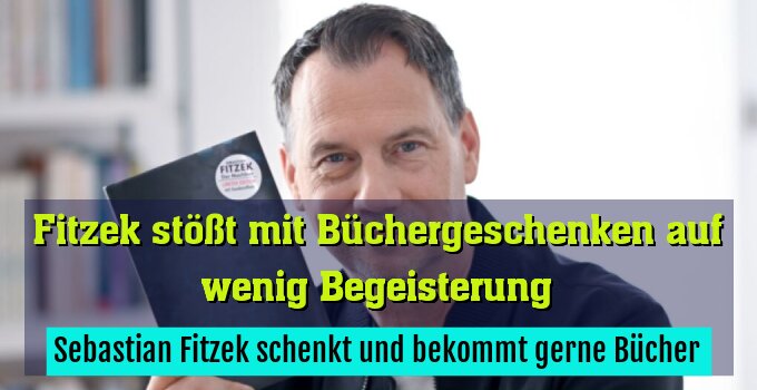 Sebastian Fitzek schenkt und bekommt gerne Bücher