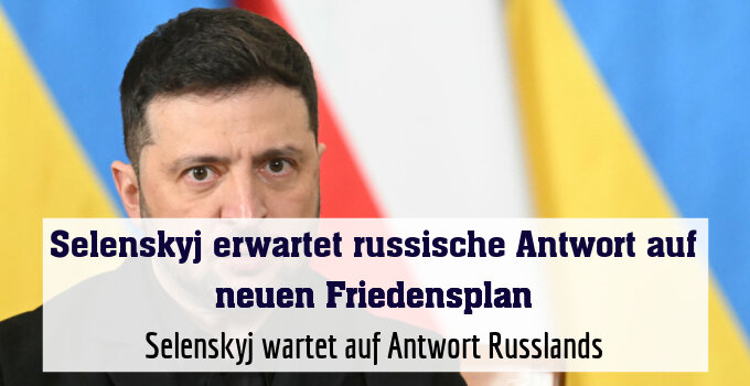 Selenskyj wartet auf Antwort Russlands