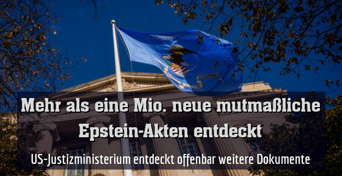 US-Justizministerium entdeckt offenbar weitere Dokumente