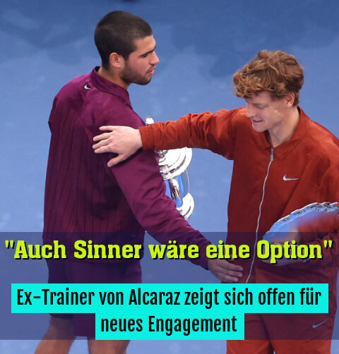 Ex-Trainer von Alcaraz zeigt sich offen für neues Engagement