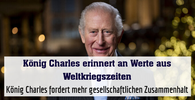 König Charles fordert mehr gesellschaftlichen Zusammenhalt