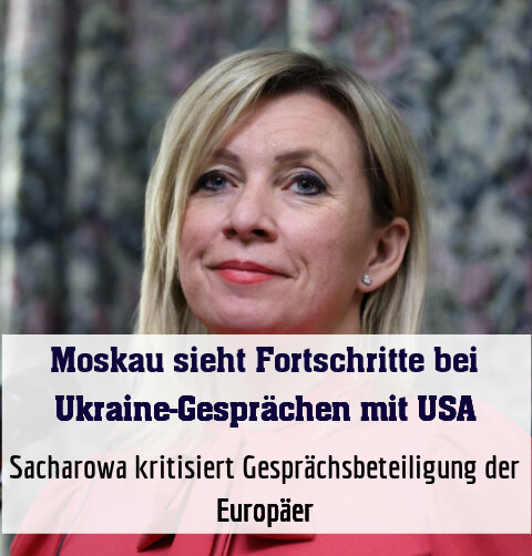 Sacharowa kritisiert Gesprächsbeteiligung der Europäer