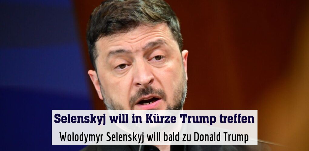 Wolodymyr Selenskyj will bald zu Donald Trump