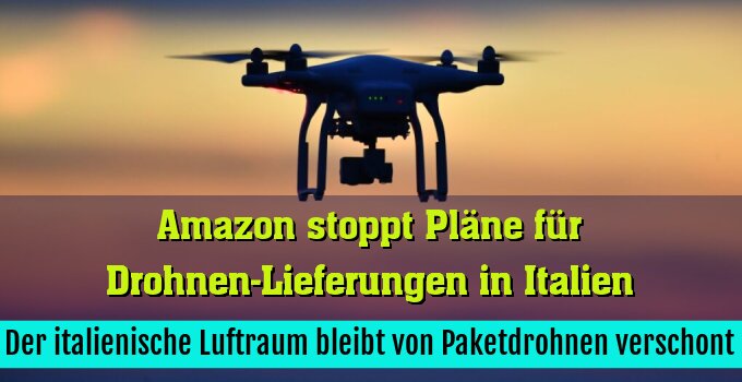 Der italienische Luftraum bleibt von Paketdrohnen verschont