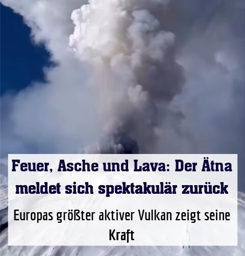 Europas größter aktiver Vulkan zeigt seine Kraft