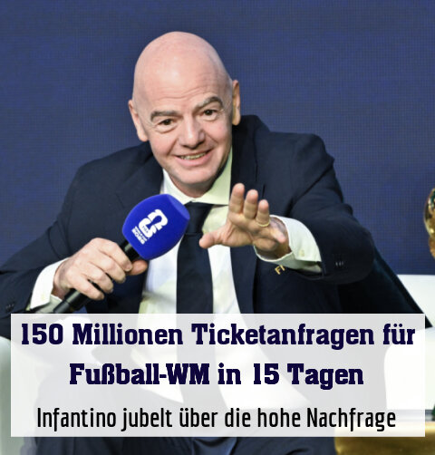Infantino jubelt über die hohe Nachfrage