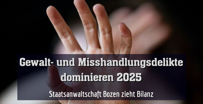 Staatsanwaltschaft Bozen zieht Bilanz