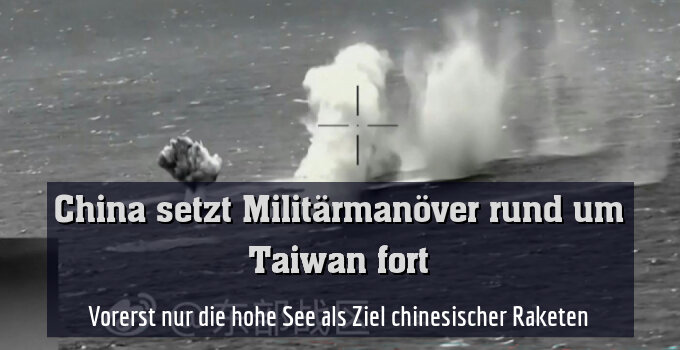 Vorerst nur die hohe See als Ziel chinesischer Raketen