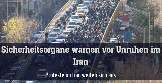 Proteste im Iran weiten sich aus