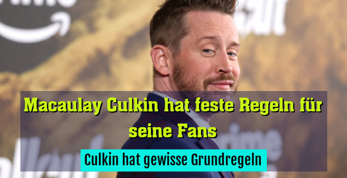Culkin hat gewisse Grundregeln