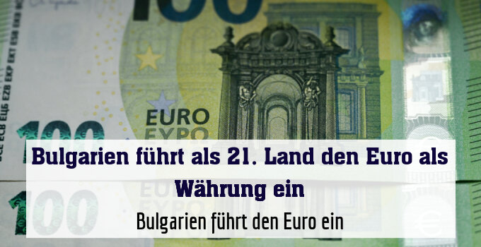 Bulgarien führt den Euro ein