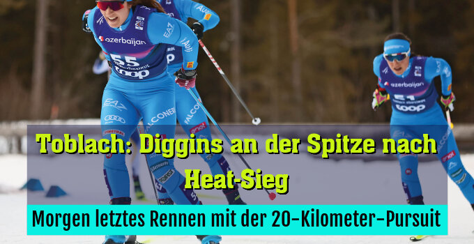 Morgen letztes Rennen in Toblach mit der 20-Kilometer-Pursuit