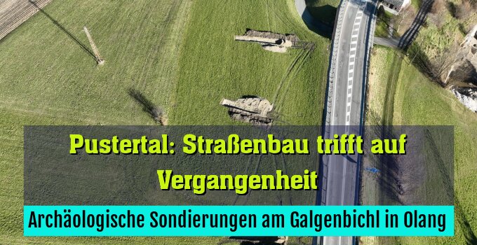 Archäologische Sondierungen am Galgenbichl in Olang