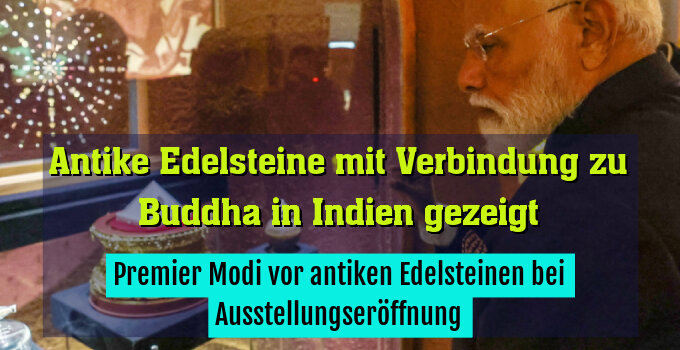 Premier Modi vor antiken Edelsteinen bei Ausstellungseröffnung