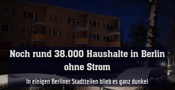 In einigen Berliner Stadtteilen blieb es ganz dunkel