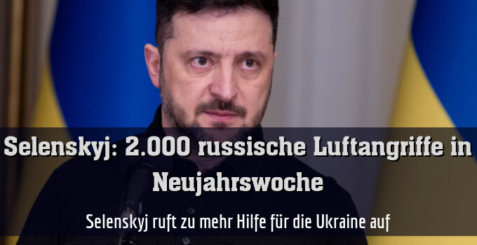 Selenskyj ruft zu mehr Hilfe für die Ukraine auf