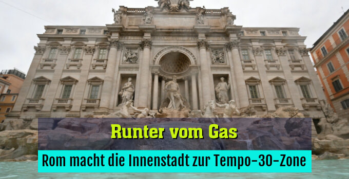 Rom macht die Innenstadt zur Tempo-30-Zone