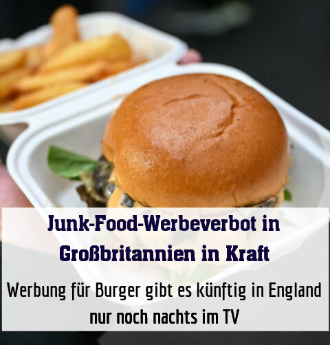 Werbung für Burger gibt es künftig in England nur noch nachts im TV